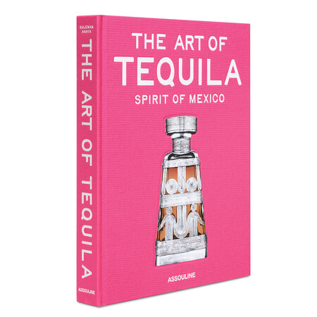 Assouline -The Art of Tequila: Spirit of Mexico